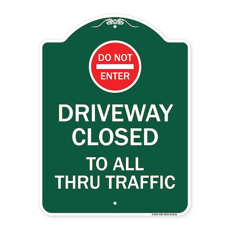 Signmission Driveway Closed to All Thru Traffic W/ Do Not Enter Heavy-Gauge Alum Sign, 18" x 24", GW-1824-24132 A-DES-GW-1824-24132